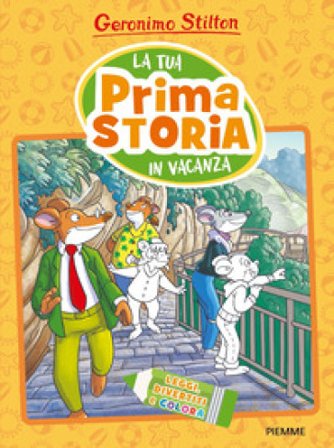 La tua prima storia in vacanza. Leggi, divertiti e colora. Ediz. a colori Geronimo Stilton