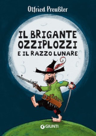 Il brigante Ozziplozzi e il razzo lunare Otfried Preussler