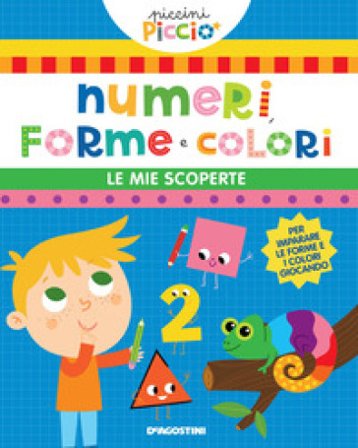 Numeri, forme e colori. Le mie scoperte. Ediz. a colori Lisa Lupano