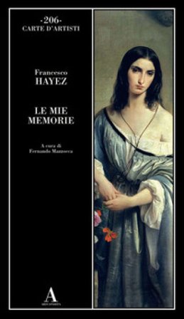 Le mie memorie Francesco Hayez
