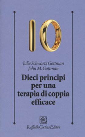 Dieci principi per una terapia di coppia efficace John Gottman