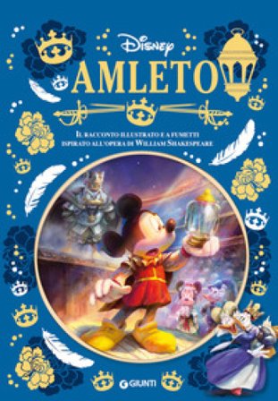 Amleto. Il racconto illustrato a fumetti ispirato all'opera di Willian Shakespeare Walt Disney