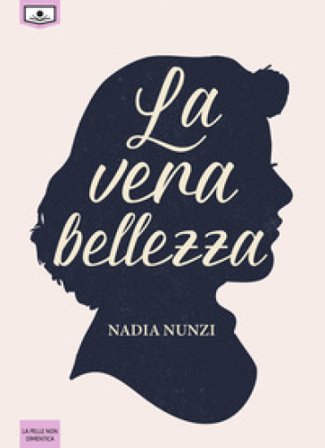 La vera bellezza Nadia Nunzi