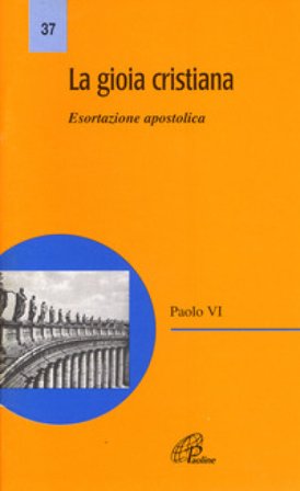 La gioia cristiana. Esortazione apostolica Paolo VI