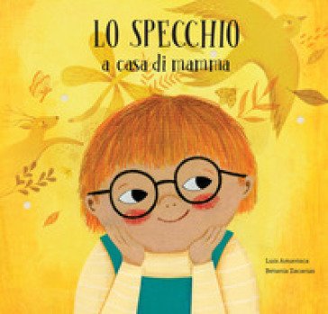 Lo specchio a casa di mamma. Lo specchio a casa di papà. Ediz. a colori Luis Amavisca