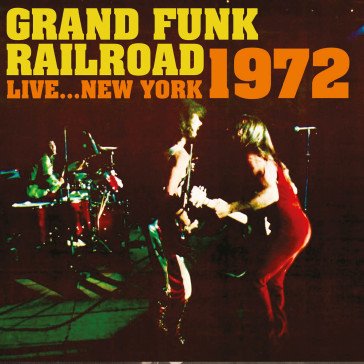Live new york '72 Railroad Grand Funk