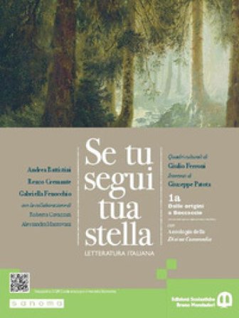 Se tu segui tua stella. Con Antologia della Divina Commedia. Per le Scuole superiori. Con e-book. Con espansione online. Vol. 1: Dalle origini a 