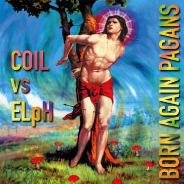 Born again pagans - 30th anniversary ext COIL vs ELpH