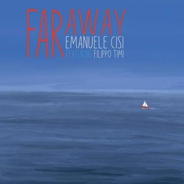 Far away (feat. filippo timi) Emanuele Cisi