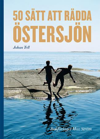 50 sätt att rädda Östersjön - Bok av Johan Tell - Danskt band