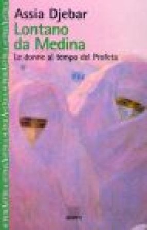 Lontano da Medina. Figlie di Ismaele Assia Djebar