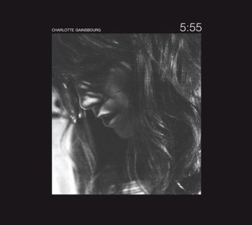 5:55 CHARLOTT GAINSBOURG