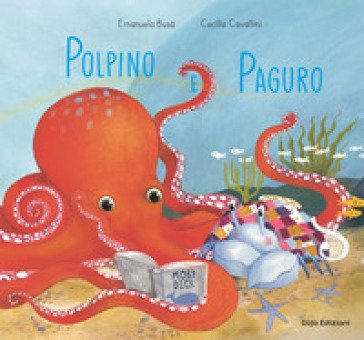 Polpino e Paguro. Ediz. a colori Emanuela Busa