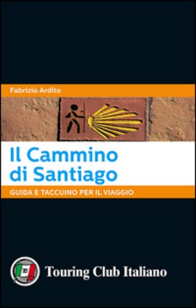 Il cammino di Santiago. Guida e taccuino per il viaggio Fabrizio Ardito
