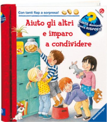 Aiuto gli altri e imparo a condividere. Un libro con tante finestrelle. Ediz. a colori Doris Rübel