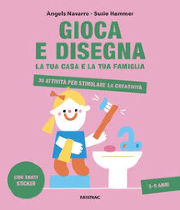 Gioca e disegna. Casa e famiglia. Con adesivi. Ediz. a colori Àngels Navarro