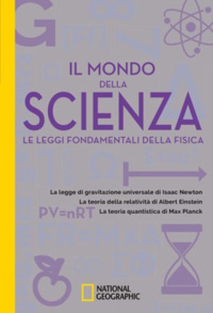 Il mondo della scienza. Le leggi fondamentali della fisica David Blanco Laserna