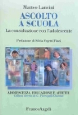 Ascolto a scuola. La consultazione con l'adolescente Matteo Lancini