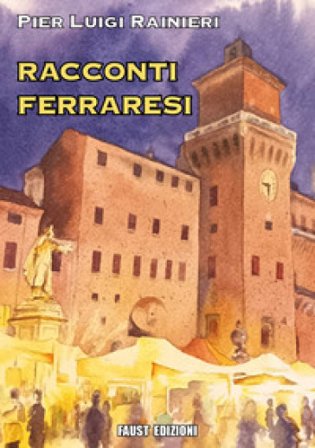 Racconti ferraresi Pier Luigi Rainieri