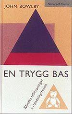 En trygg bas : kliniska tillämpningar av bindningsteorin