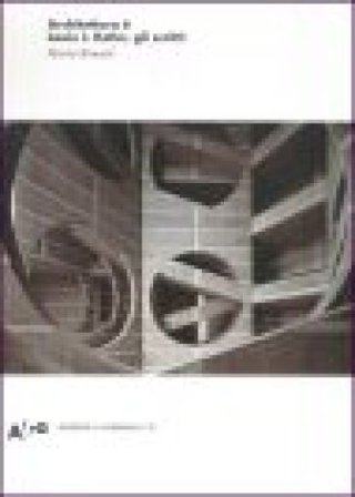 Architettura è. Louis I. Kahn, gli scritti. Ediz. illustrata Maria Bonaiti