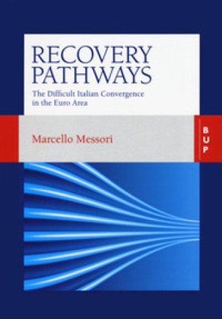 Recovery pathways. The difficult Italian convergence in the Euro area Marcello Messori