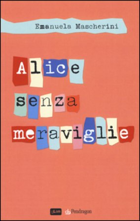 Alice senza meraviglie Emanuela Mascherini