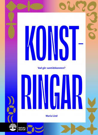 Konstringar : vad gör samtidskonsten? - Bok av Maria Lind - Inbunden