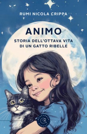 Animo. Storia dell'ottava vita di un gatto ribelle Rumi Nicola Crippa