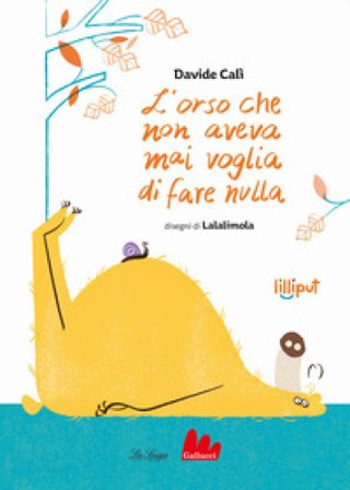 L'orso che non aveva mai voglia di fare nulla. Ediz. a colori Davide Calì