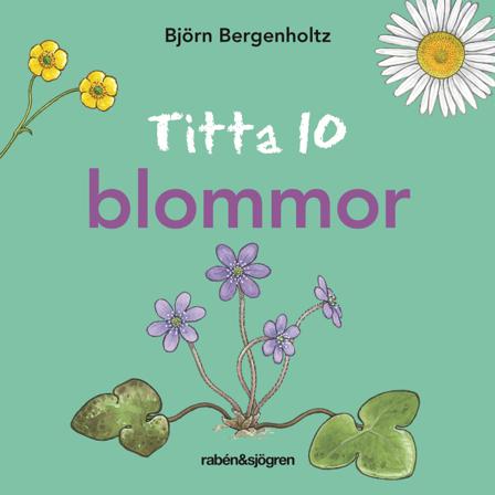 Titta 10 blommor - Bok av Björn Bergenholtz - Board book
