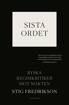 Sista ordet - ryska regimkritiker mot makten (2:a upplagan)