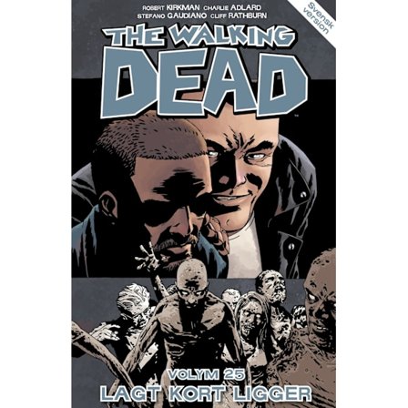 The Walking Dead volym 25. Lagt kort ligger 9789187877254