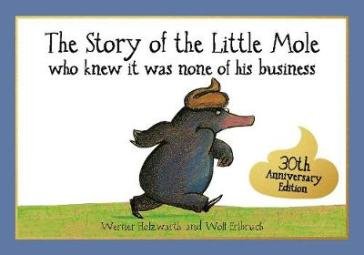 The Story of the Little Mole who knew it was none of his business