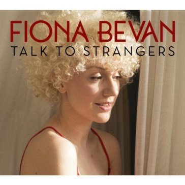 Talk to strangers FIONA BEVAN