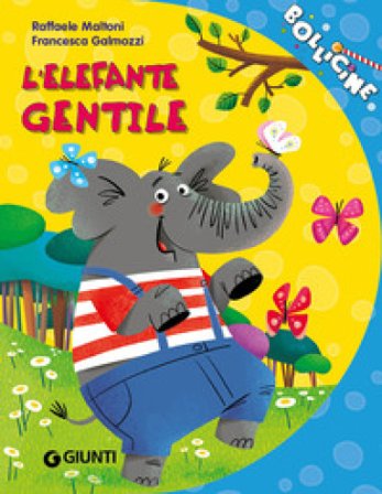 L'elefante gentile. Ediz. illustrata Raffaele Maltoni
