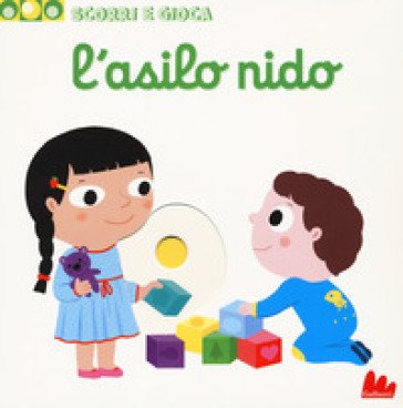 L'asilo nido. Scorri e gioca. Ediz. a colori Nathalie Choux
