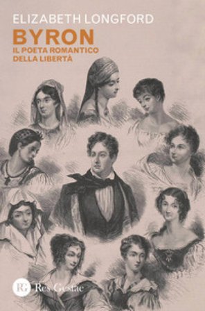 Byron. Il poeta romantico della libertà Elizabeth Longford