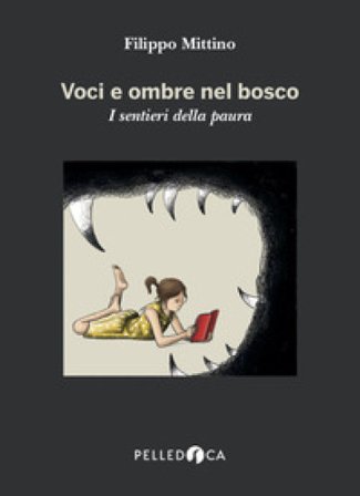 Voci e ombre nel bosco. I sentieri della paura Filippo Mittino