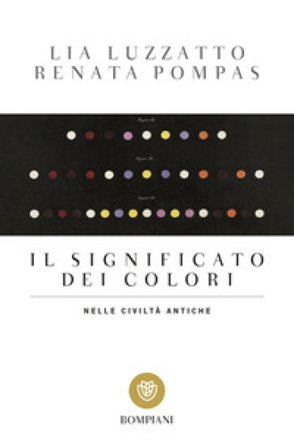 Il significato dei colori nelle civiltà antiche Lia Luzzatto