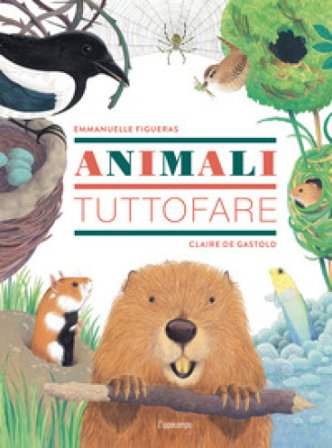 Animali tuttofare. Ediz. a colori Emmanuelle Figueras
