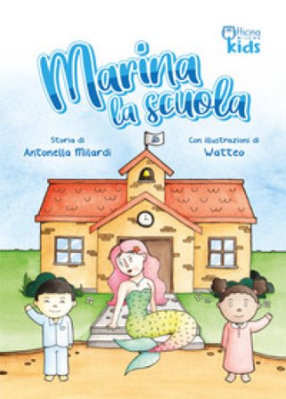 Marina la scuola. Ediz. illustrata Antonella Milardi