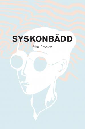 Syskonbädd - Bok av Stina Aronson - Häfte