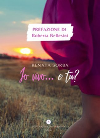Io vivo... e tu? Renata Sorba