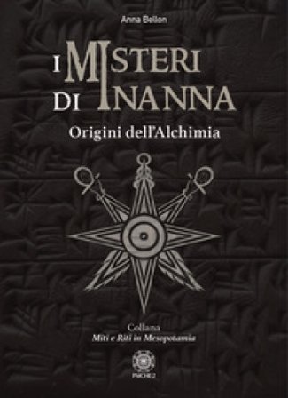 I misteri di Inanna. Origini dell'alchimia Anna Bellon