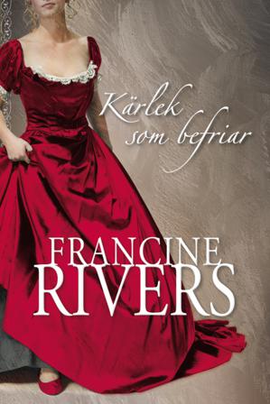 Kärlek som befriar - Bok av Francine Rivers - Häfte