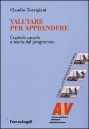Valutare per apprendere. Capitale sociale e teoria del programma Claudio Torrigiani