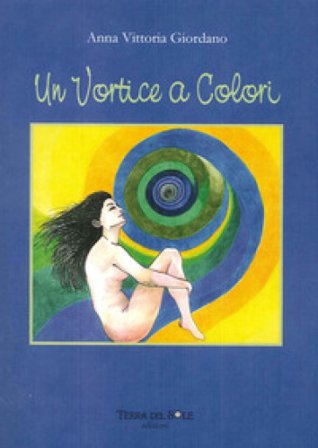 Un vortice a colori A. Vittoria Giordano