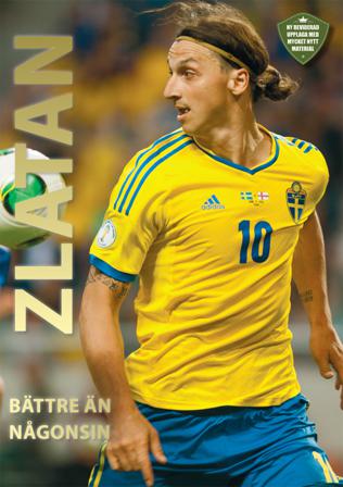 Zlatan : bättre än någonsin - Bok av Illugi Jökulsson & Björn Thor Sigbjörnsson - Inbunden