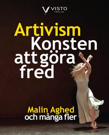 Artivism - Konsten att göra fred - Bok av Malin Aghed - Häfte